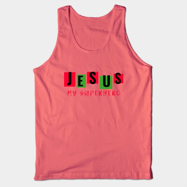 Jesus is my superhero Tank Top by Leap Arts